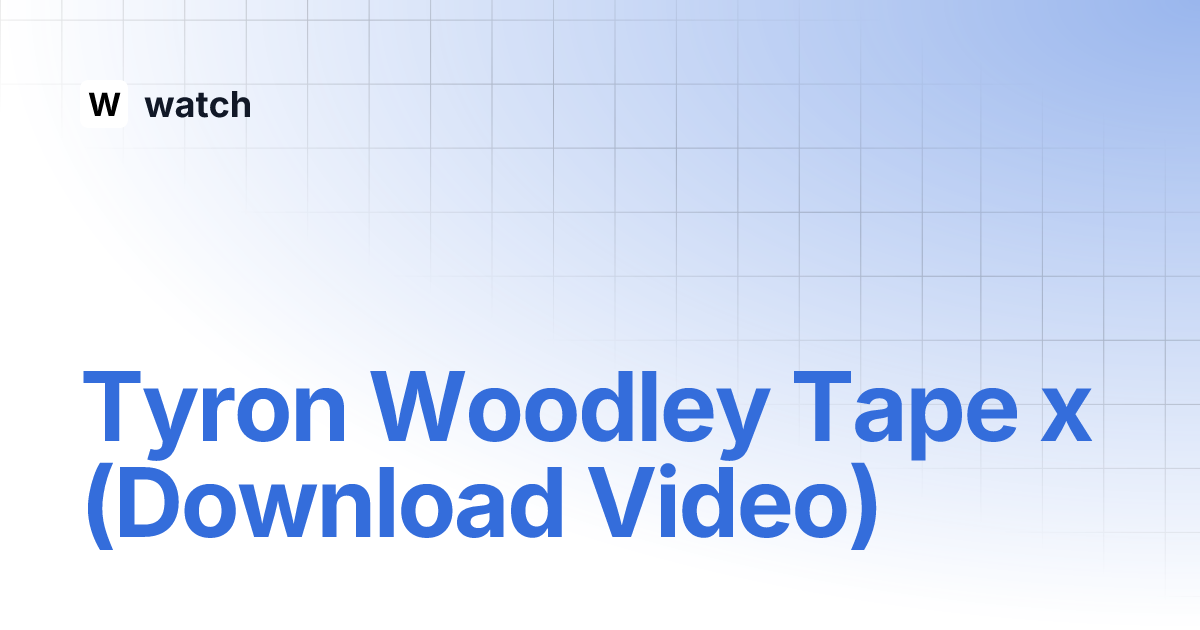 tyron-woodley-tape-x-download-video-watch